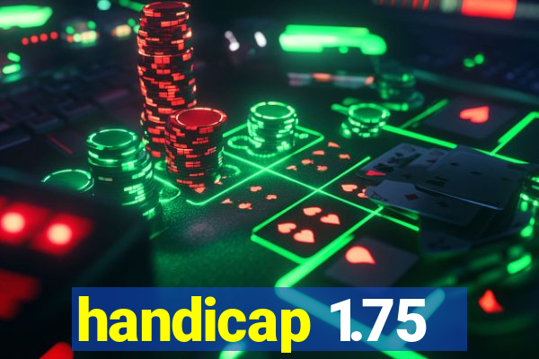 handicap 1.75